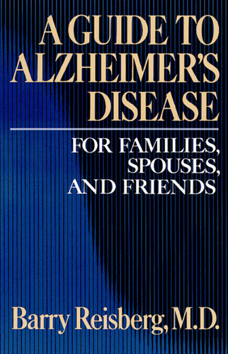 Guide to Alzheimer's Disease book cover by Barry Reisberg