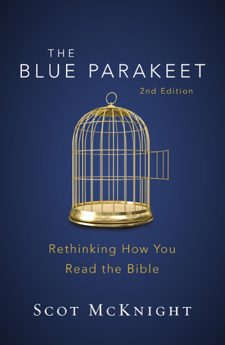 The Blue Parakeet, 2nd Edition: Rethinking How You Read the Bible book cover by Scot McKnight