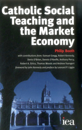 Catholic Social Teaching and the Market Economy book cover by Philip Booth
