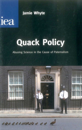 Quack Policy: Abusing Science in the Cause of Paternalism book cover by Jamie Whyte