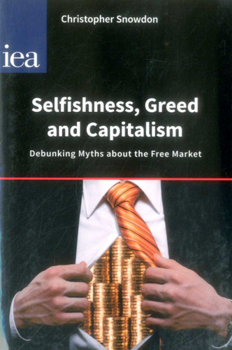 Selfishness, Greed and Capitalism book cover by Christopher Snowdon