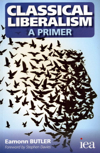 Classical Liberalism - A Primer book cover by Eamonn Butler