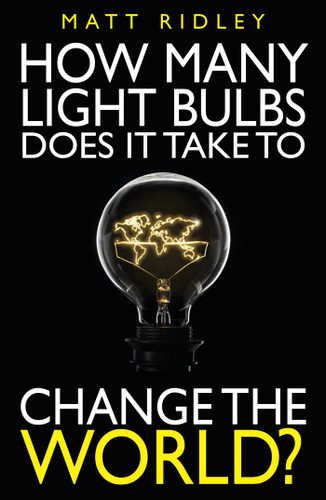 How Many Light Bulbs Does It Take to Change the World? book cover by Matt Ridley, Stephen Davies