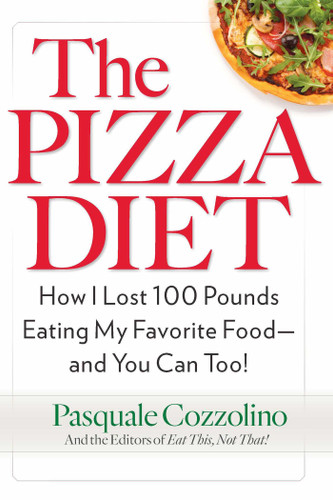 The Pizza Diet: How I Lost 100 Pounds Eating My Favorite Food -- and You can, Too! book cover by Pasquale  Cozzolino