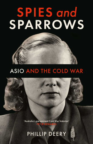 Spies and Sparrows: ASIO and the Cold War book cover by Phillip Deery