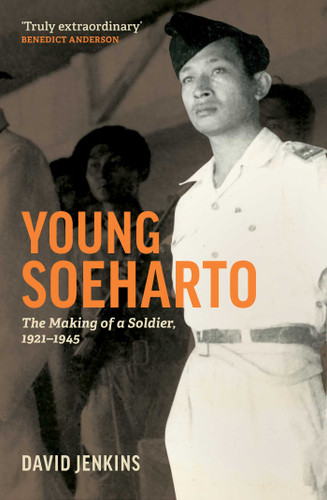 Young Soeharto: The Making of a Soldier, 1921-1945 book cover by David Jenkins