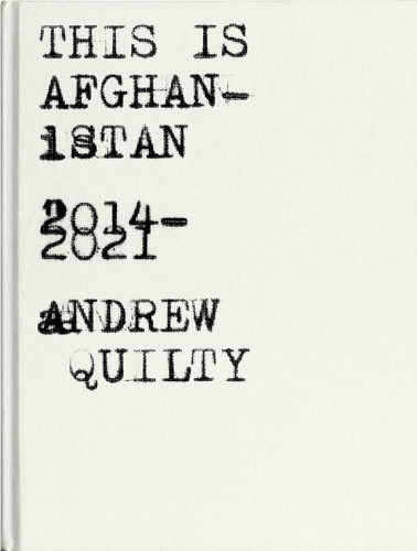 This is Afghanistan: 2014-2021 book cover by Andrew Quilty