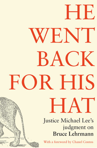 He went back for his hat: Justice Michael Lee on Bruce Lehrmann book cover by Michael Lee