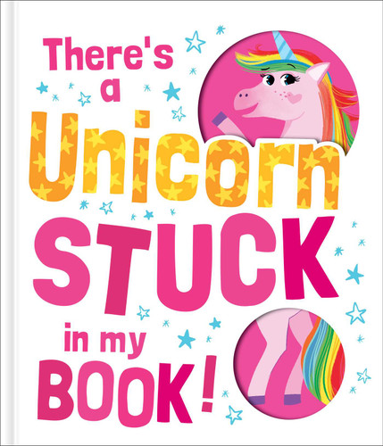 There's a Unicorn Stuck in My Book! (Stuck in My Book!) book cover by 