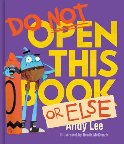 Do Not Open this Book or Else (Do Not Open This Book) book cover by Andy Lee