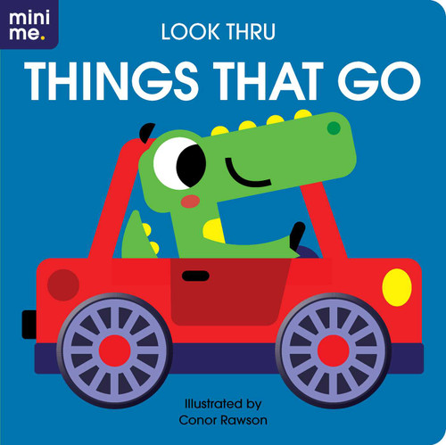 Look Thru: Things that Go: Board book with fun cut-outs! (Mini Me) book cover by 