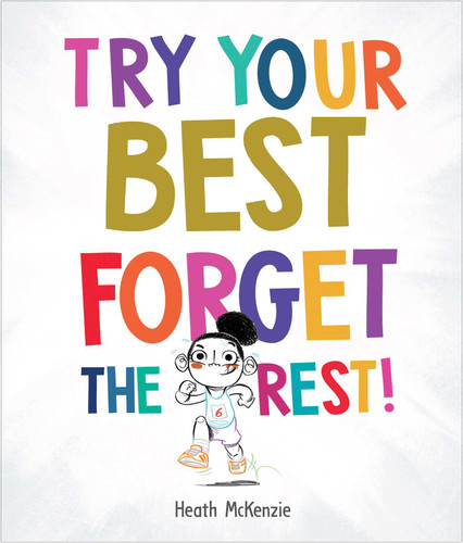 Try Your Best Forget the Rest (Life Lessons) book cover by Heath McKenzie