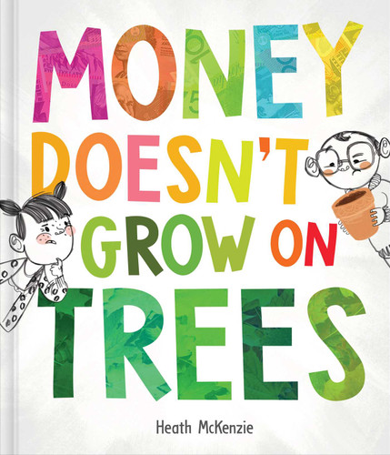 Money Doesn't Grow on Trees (Life Lessons) book cover by Heath McKenzie