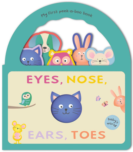 Eyes, Nose, Ears, Toes: My First Peek-a-Boo Book: Board Book with Handle (Baby's World) book cover by 