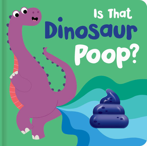 Is That Dinosaur Poop?: Board Book with Squishy Poop book cover by 