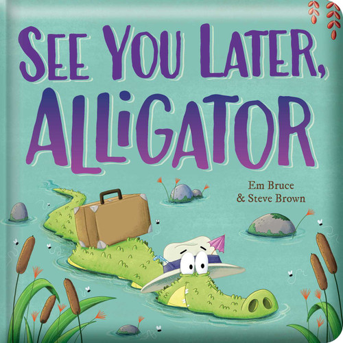 See You Later, Alligator: Padded Board Book: Picture Storybook (Story Time) book cover by Em Bruce
