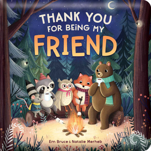 Thank You for Being My Friend: Padded Board Book: Picture Storybook (Story Time) book cover by Em Bruce