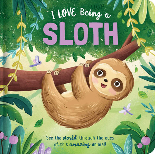 I Love Being a Sloth: Padded Board Book: Picture Storybook (Story Time) book cover by Em Bruce