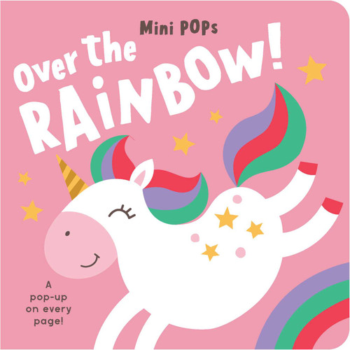 Mini Pops: Over the Rainbow!: Mini Pop-Up Board Book (Mini Pops) book cover by 
