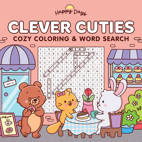 Clever Cuties: Cozy Coloring & Word Search Book: Sweet and Simple Coloring & Word Search for Adults and Kids (Happy Days Cozy Coloring) book cover by 