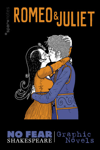 Romeo and Juliet: No Fear Shakespeare Graphic Novels (No Fear Shakespeare Illustrated) book cover by William Shakespeare, SparkNotes