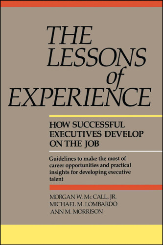 Lessons of Experience: How Successful Executives Develop on the Job book cover by Morgan W. Mccall