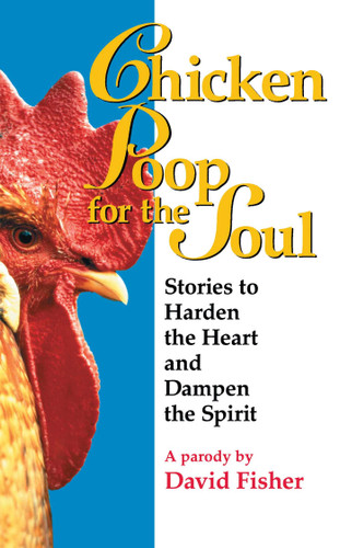 Chicken Poop for the Soul: Stories to Harden the Heart and Dampen the Spirit book cover by David Fisher