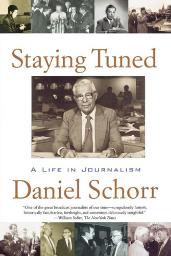 Staying Tuned: A Life in Journalism book cover by Daniel Schorr