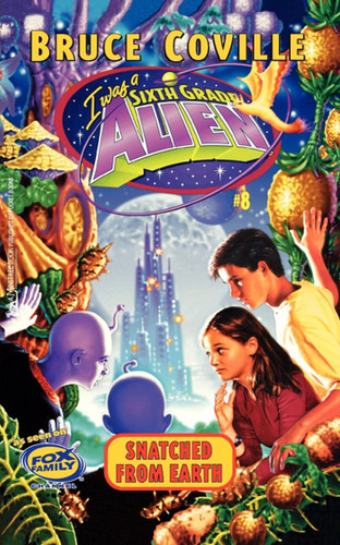 Snatched from Earth (I Was A Sixth Grade Alien) book cover by Bruce Coville