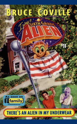 There's an Alien in My Underwear (I Was A Sixth Grade Alien) book cover by Bruce Coville