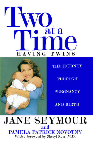 Two at a Time: Having Twins: The Journey Through Pregnancy and Birth book cover by Jane Seymour, Pamela Patrick Novotny