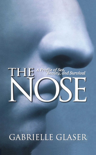 The Nose: A Profile of Sex, Beauty, and Survival book cover by Gabrielle Glaser