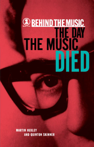 The Day The Music Died (VH1 Behind the Music) book cover by Quinton Skinner, Martin Huxley