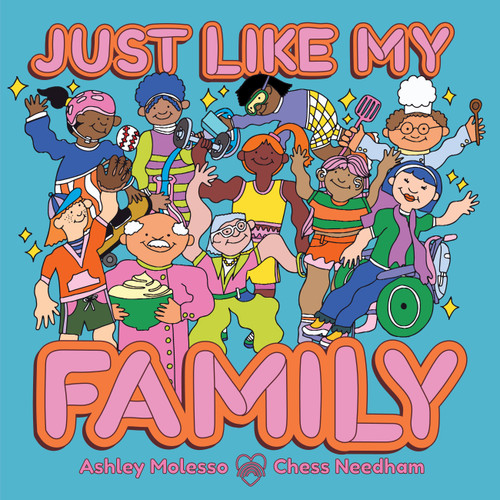 Just Like My Family book cover by Ashley Molesso, Chess Needham