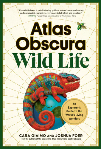 Atlas Obscura: Wild Life: An Explorer's Guide to the World's Living Wonders book cover by Atlas Obscura, Joshua Foer, Cara Giaimo