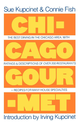 Chickago Gourmet book cover by Sue Kupcinet, Connie Fish
