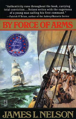 By Force of Arms book cover by James L. Nelson