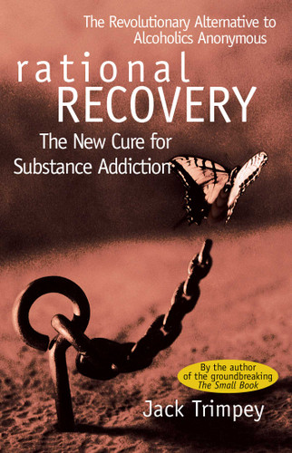Rational Recovery: The New Cure for Substance Addiction book cover by Jack Trimpey