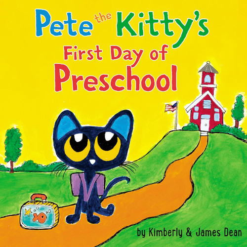 Pete the Kitty's First Day of Preschool (Pete the Cat) [9780062435828]
