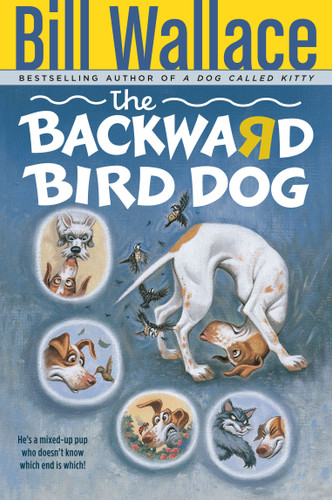 The Backward Bird Dog book cover by Bill Wallace