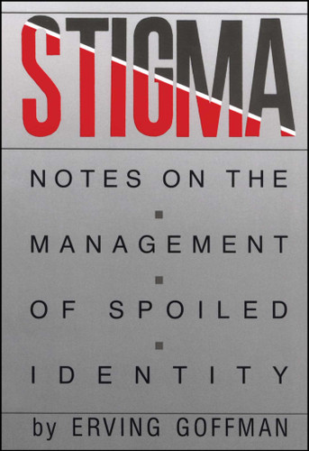 Stigma: Notes on the Management of Spoiled Identity book cover by Erving Goffman