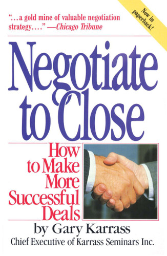 Negotiate to Close: How to Make More Successful Deals book cover by Gary Karrass
