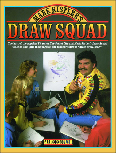 Mark Kistler'S Draw Squad book cover by Mark Kistler