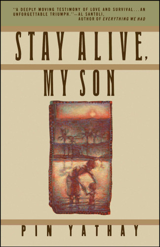 Stay Alive, My Son book cover by Pin Yathay