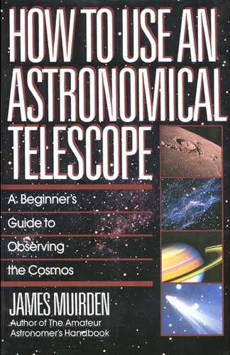 How To Use An Astronomical Telescope book cover by James Muirden