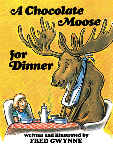 A Chocolate Moose for Dinner book cover by Fred Gwynne