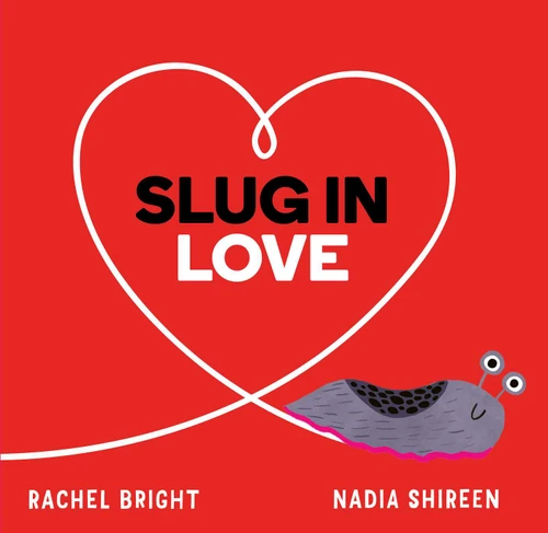 Slug in Love book cover by Rachel Bright