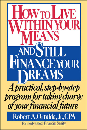 How to Live Within Your Means and Still Finance Your Dreams book cover by Robert A. Ortalda