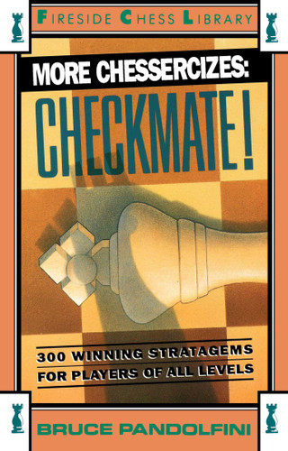 More Chessercizes: Checkmate: 300 Winning Strategies for Players of All Levels book cover by Bruce Pandolfini