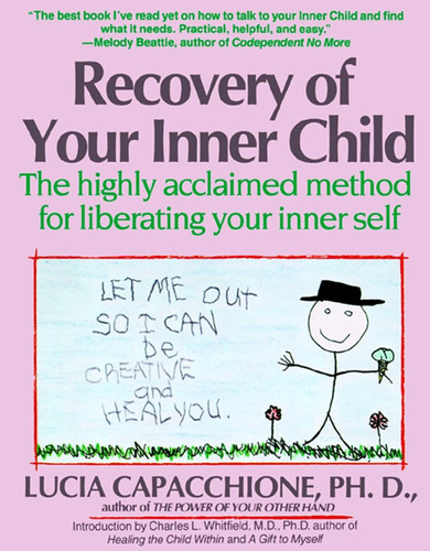 Recovery of Your Inner Child: The Highly Acclaimed Method for Liberating Your Inner Self book cover by Lucia Capacchione